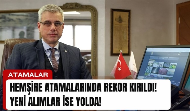 Hemşire Atamalarında Rekor Kırıldı! Yeni Alımlar ise Yolda!