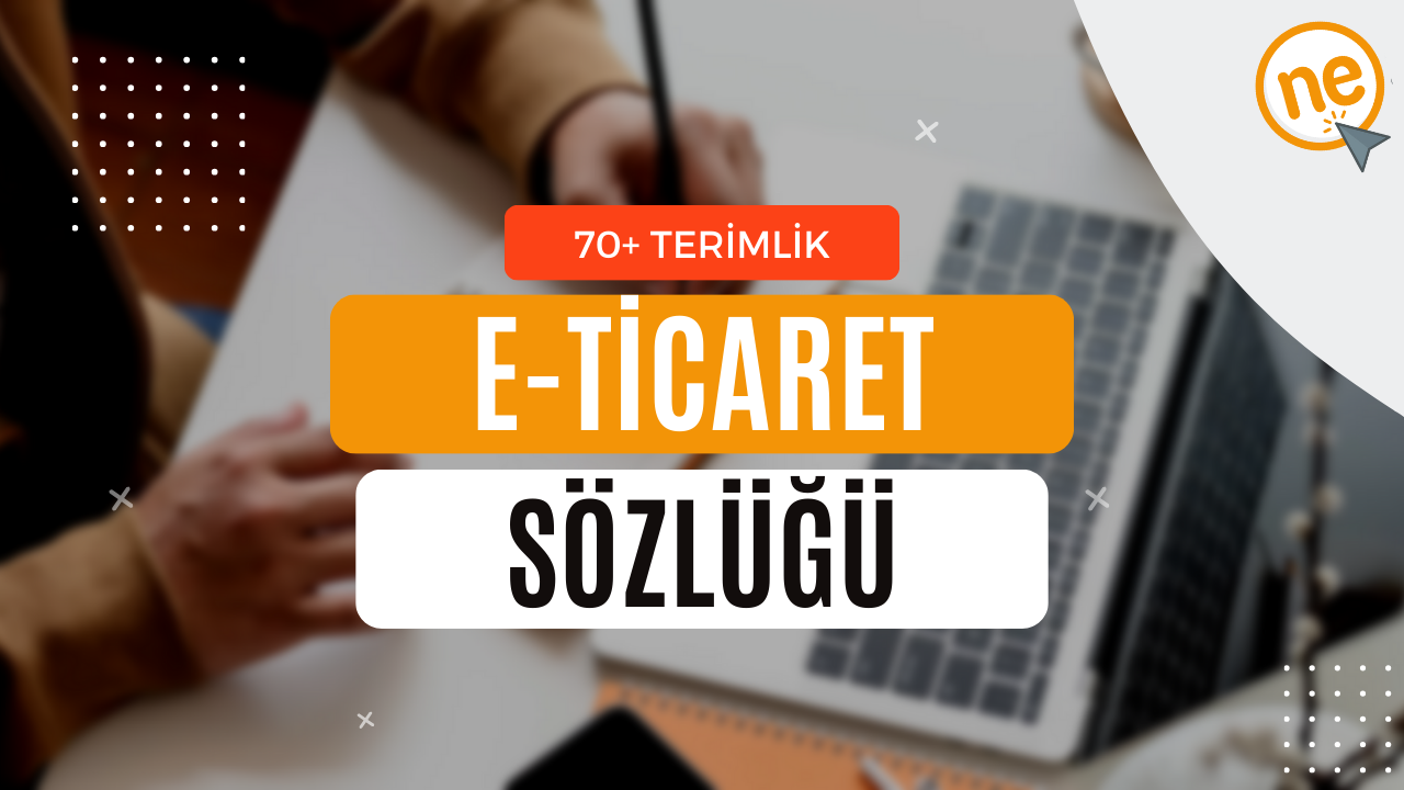 E-Ticaret Terimleri Sözlüğü